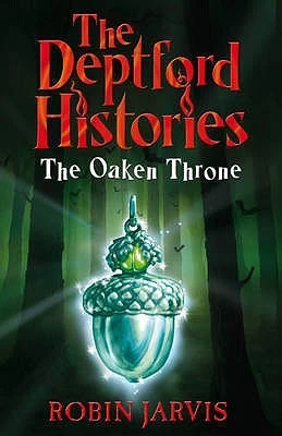The Oaken Throne (The Deptford Histories #2) by Robin Jarvis