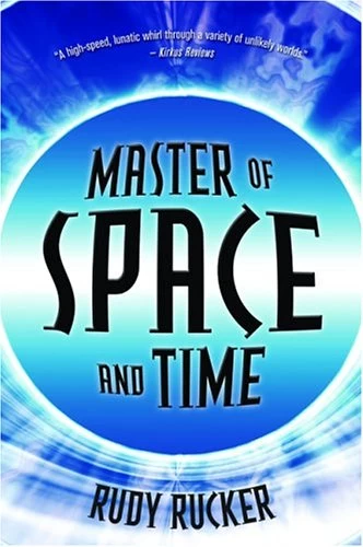 Master of Space and Time by Rudy Rucker