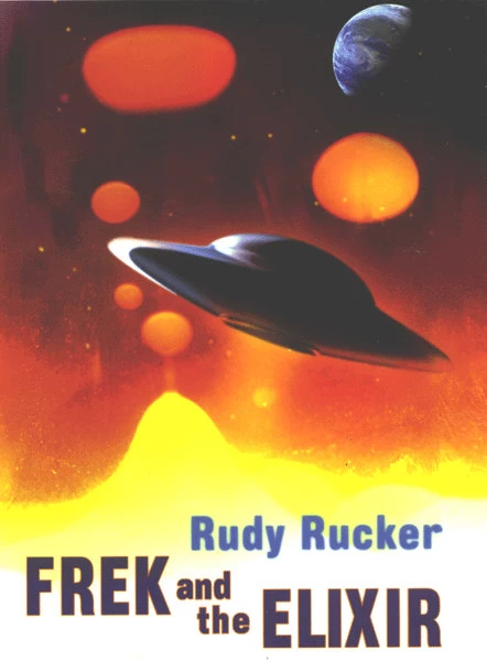 Frek and the Elixir by Rudy Rucker