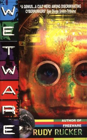 Wetware (The Ware Tetralogy #2) by Rudy Rucker