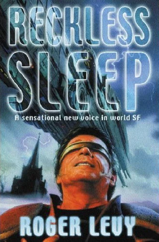 Reckless Sleep (Reckless Sleep #1) by Roger Levy