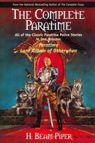 The Complete Paratime (Paratime / Paratime Police) by H. Beam Piper