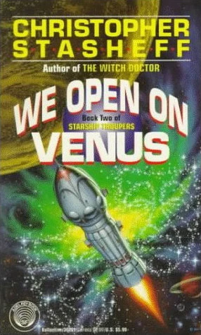 We Open on Venus (Starship Troupers #2) by Christopher Stasheff