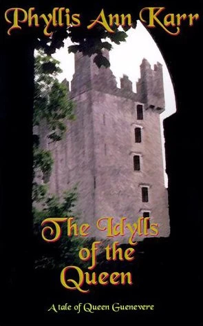 The Idylls of the Queen by Phyllis Ann Karr