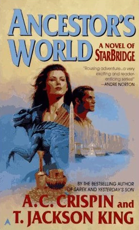 Ancestor's World (StarBridge #6) by A. C. Crispin, T. Jackson King