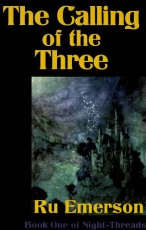 The Calling of the Three (Night-Threads #1) by Ru Emerson