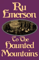 To the Haunted Mountains (Tales of Nedao #1) by Ru Emerson