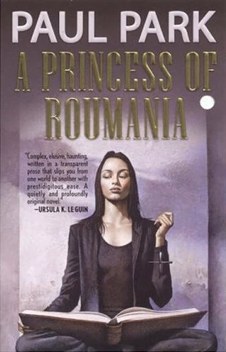A Princess of Roumania (A Princess of Roumania #1) by Paul Park