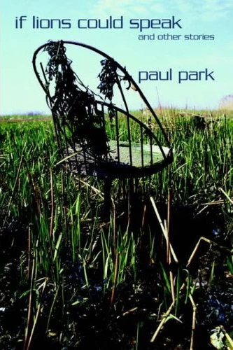 If Lions Could Speak and Other Stories by Paul Park