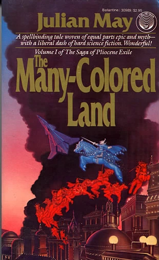 The Many-Colored Land (The Saga of Pliocene Exile #1) by Julian May