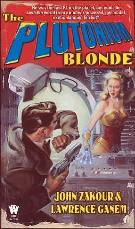 The Plutonium Blonde (Zachary Nixon Johnson #1) by John Zakour, Lawrence Ganem