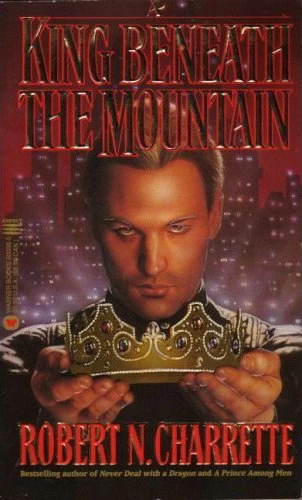 A King Beneath the Mountain (Artos / The Strange World of John Reddy #2) by Robert N. Charrette