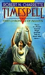 Timespell (The Chronicles of Aelwyn #1) by Robert N. Charrette