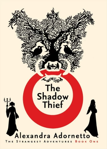 The Shadow Thief (The Strange Adventures #1) by Alexandra Adornetto
