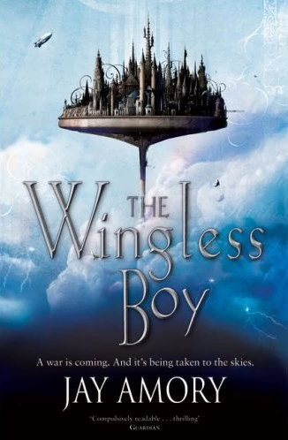 The Wingless Boy (The Clouded World (omnibus edition) #1) by Jay Amory