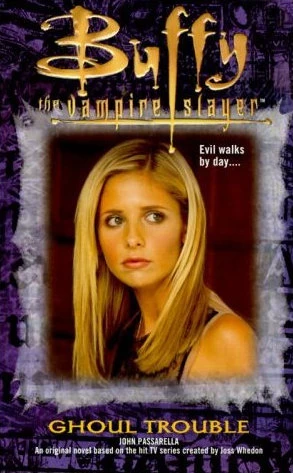 Ghoul Trouble (Buffy the Vampire Slayer (young adult novels)) by John Passarella