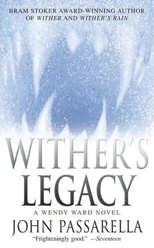 Wither's Legacy (Wendy Ward #3) by John Passarella