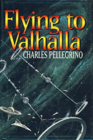 Flying to Valhalla by Charles Pellegrino