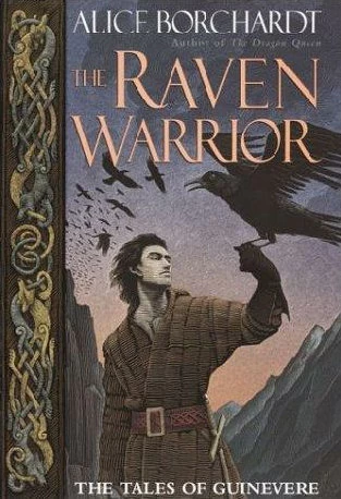 The Raven Warrior (The Tales of Guinevere #2) by Alice Borchardt