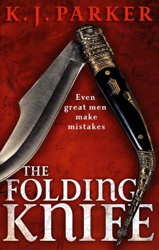 The Folding Knife by K. J. Parker