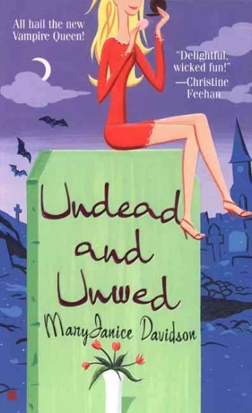 Undead and Unwed (Queen Betsy / The Undead Series #1) by MaryJanice Davidson