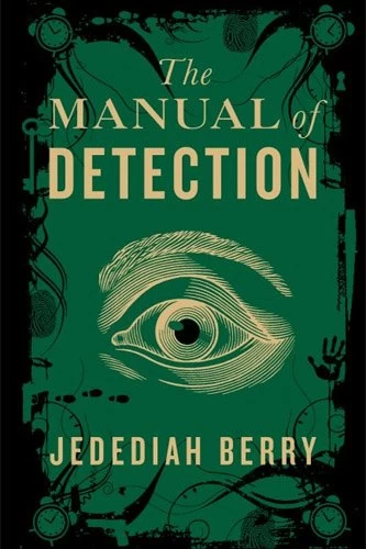 The Manual of Detection by Jedediah Berry