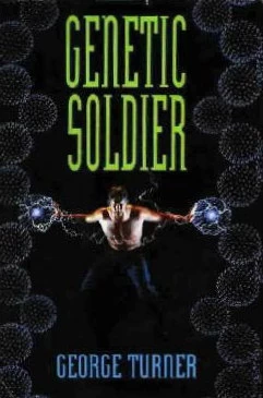 Genetic Soldier by George Turner