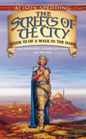 The Streets of the City (A Walk in the Dark #3) by Alison Spedding