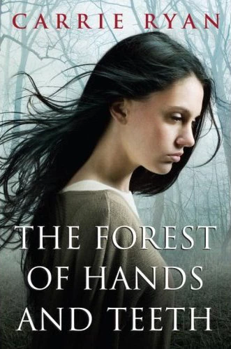 The Forest of Hands and Teeth (The Forest of Hands and Teeth #1) by Carrie Ryan