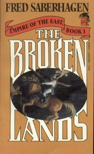 The Broken Lands (Empire of the East #1) by Fred Saberhagen