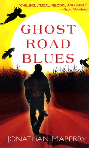 Ghost Road Blues (The Pine Deep Trilogy #1) by Jonathan Maberry