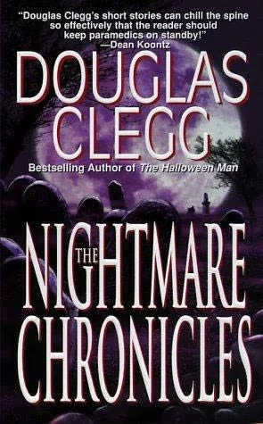 The Nightmare Chronicles by Douglas Clegg