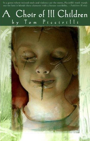 A Choir of Ill Children by Tom Piccirilli