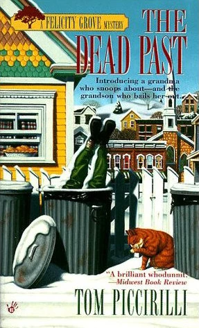 The Dead Past (Felicity Grove Mysteries #1) by Tom Piccirilli