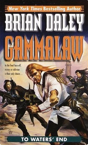 To Waters' End (GammaLAW #4) by Brian Daley