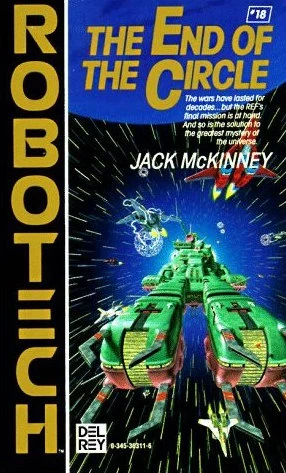 The End of the Circle (Robotech #18) by Jack McKinney