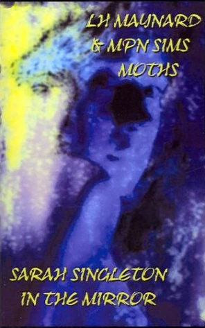 Moths in the Mirror by L. H. Maynard, M. P. N. Sims
