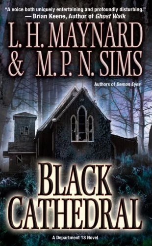 Black Cathedral (Department 18 #1) by L. H. Maynard, M. P. N. Sims