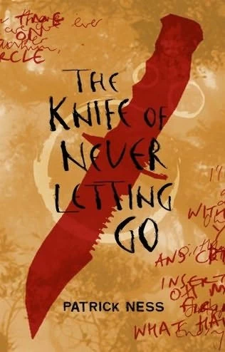 The Knife of Never Letting Go (Chaos Walking #1) by Patrick Ness