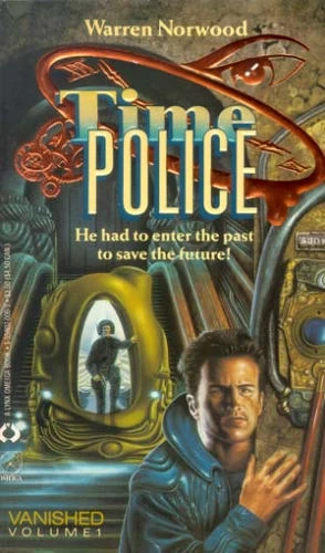 Vanished (Time Police #1) by Warren Norwood