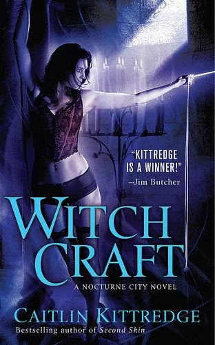 Witch Craft (Nocturne City #4) by Caitlin Kittredge