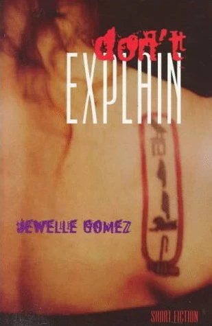Don't Explain: Short Fiction by Jewelle Gomez