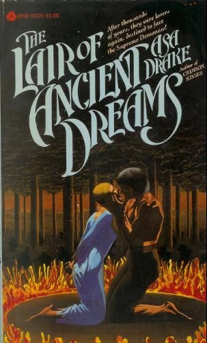 The Lair of Ancient Dreams by Asa Drake