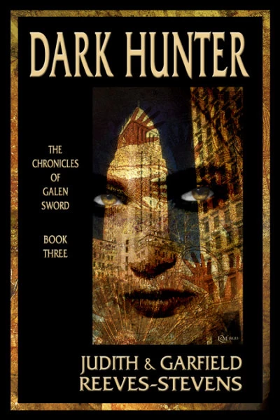 Dark Hunter (The Chronicles of Galen Sword #3) by Garfield Reeves-Stevens, Judith Reeves-Stevens