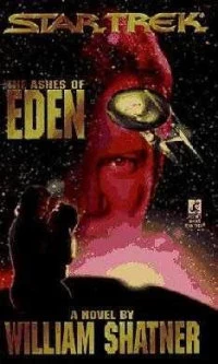 The Ashes of Eden (Odyssey #1) by Garfield Reeves-Stevens, Judith Reeves-Stevens, William Shatner