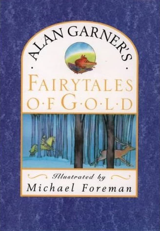 Alan Garner's Fairy Tales of Gold (Fairytales of Gold) by Alan Garner