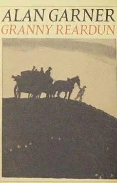Granny Reardun (Stone Book #3) by Alan Garner