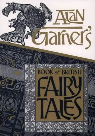 Alan Garner's Book of British Fairy Tales by Alan Garner