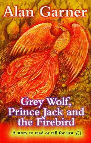 Grey Wolf, Prince Jack and the Firebird by Alan Garner