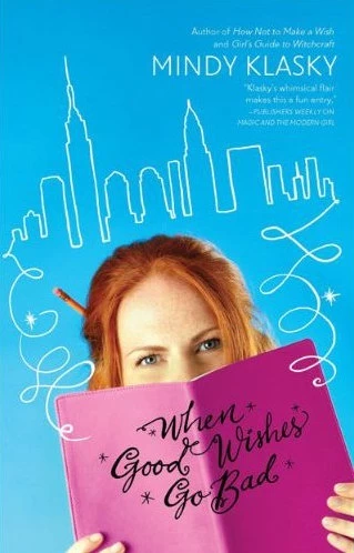 When Good Wishes Go Bad (As You Wish #2) by Mindy Klasky